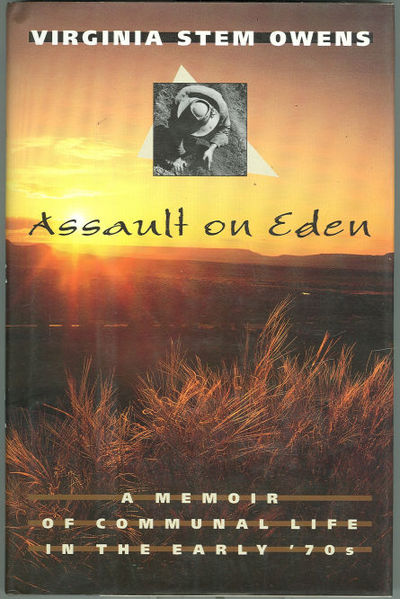 ASSAULT ON EDEN A Memoir of Communal Life in the Early '70s