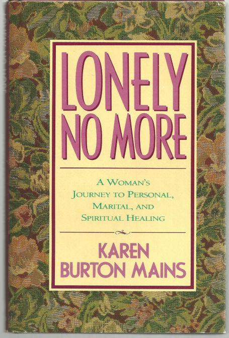 LONELY NO MORE A Woman's Journey to Personal, Marital, and Spiritual Healing