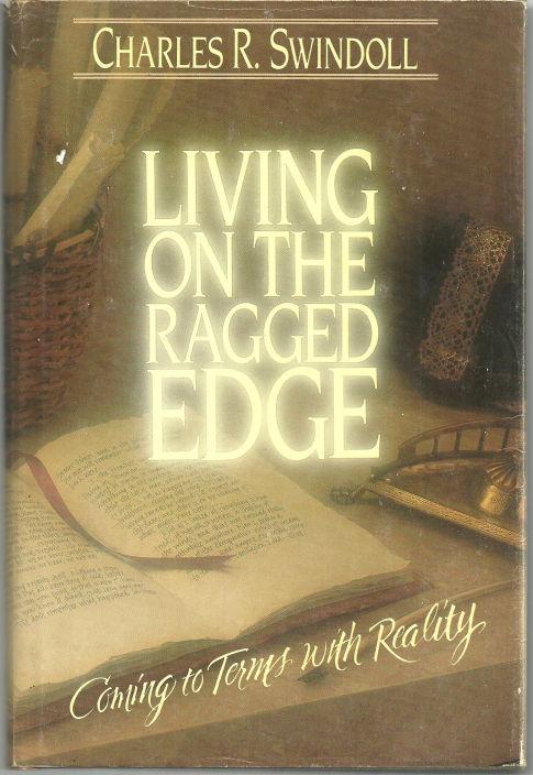 LIVING ON THE RAGGED EDGE Coming to Terms with Reality