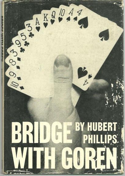 BRIDGE WITH GOREN Fifty Illustrative Deals Devised and Analyzed by Charles H. Goren