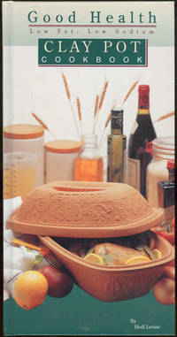 CLAY POT COOK BOOK Good Health, Low Fat, Low Sodium