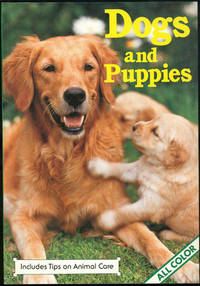 DOGS AND PUPPIES Includes Tips on Animal Care