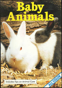 BABY ANIMALS Includes Tips on Animal Care