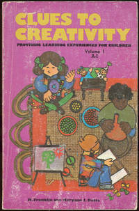 CLUES TO CREATIVITY: A-I Providing Learning Experinces for Children