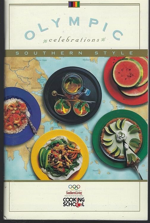 OLYMPIC CELEBRATIONS SOUTHERN STYLE SOUTHERN LIVING COOKING SCHOOL Fall 1995