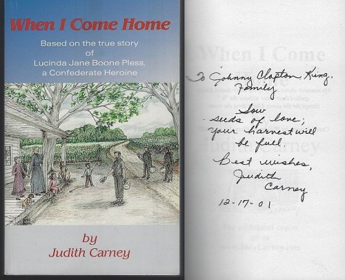 WHEN I COME HOME Based on the True Story of Lucinda Jane Boone Pless, a Confederate Heroine