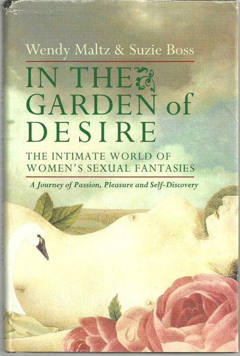 IN THE GARDEN OF DESIRE The Intimate World of Women's Sexual Fantasies