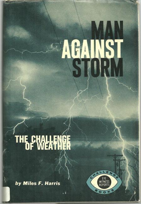 MAN AGAINST STORM The Challenge of Weather