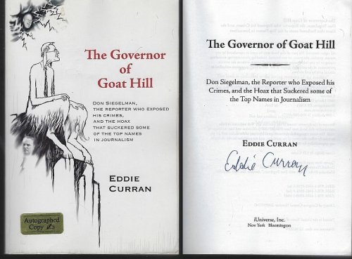 GOVERNOR OF GOAT HILL Don Siegelman, the Reporter Who Exposed His Crimes, and the Hoax That Suckered Some of the Top Names in Journalism