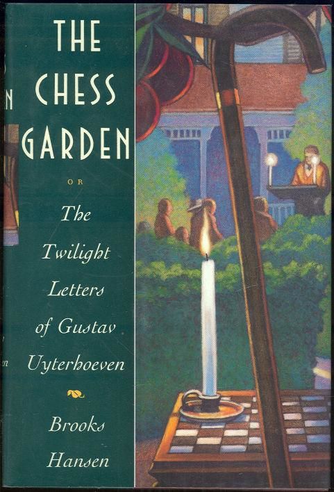 CHESS GARDEN OR THE TWILIGHT LETTERS OF GUSTAV UYTERHOEVEN
