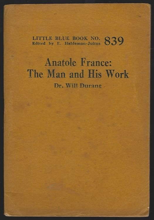 ANATOLE FRANCE: THE MAN AND HIS WORK