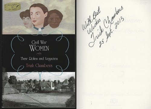 CIVIL WAR WOMEN Their Roles and Legacies