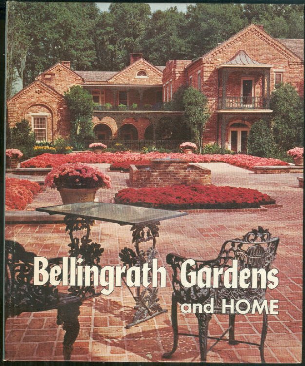 BELLINGRATH GARDENS AND HOME A Pictorial Story in Color of the Charm Spot of the Deep South