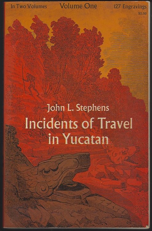 INCIDENTS OF TRAVEL IN YUCATAN Volume One