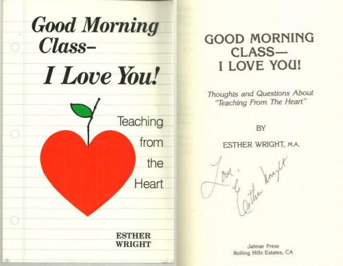 GOOD MORNING CLASS I LOVE YOU Teaching from the Heart