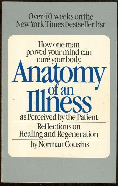 ANATOMY OF AN ILLNESS AS PERCEIVED BY THE PATIENT Reflections on Healing and Regeneration