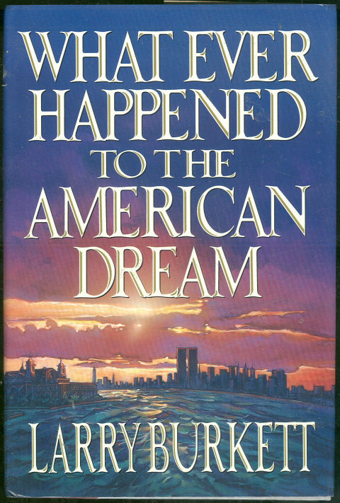 WHATEVER HAPPENED TO THE AMERICAN DREAM