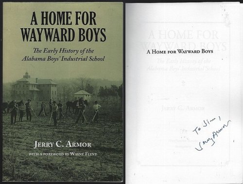 HOME FOR WAYWARD BOYS The Early History of the Alabama Boys' Industrial School