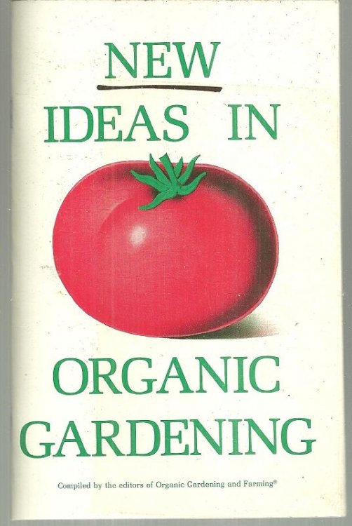 NEW IDEAS IN ORGANIC GARDENING
