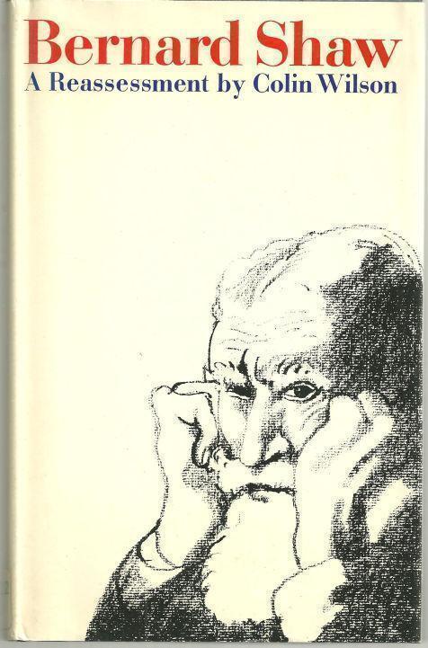 BERNARD SHAW A Reassessment
