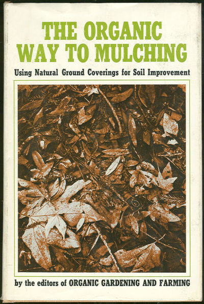ORGANIC WAY TO MULCHING Using Natural Ground Coverings for Soil Improvement
