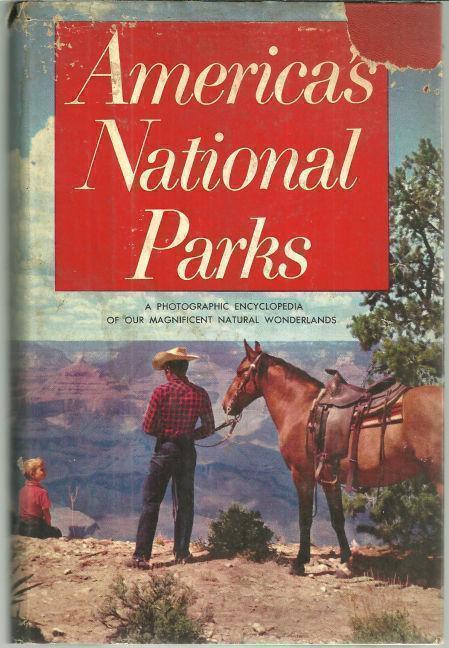 AMERICA'S NATIONAL PARKS A Photographic Encyclopedia of Our Magnificent Natural Wonderlands