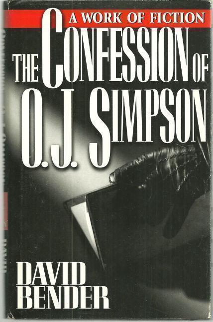 CONFESSION OF O.J. SIMPSON A Work of Fiction