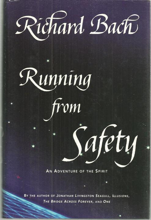 RUNNING FROM SAFETY An Adventure of the Spirit