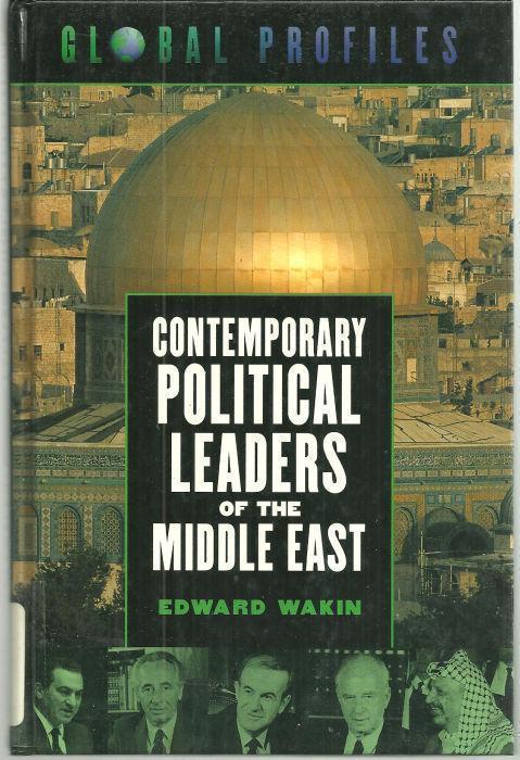 CONTEMPORARY POLITICAL LEADERS OF THE MIDDLE EAST