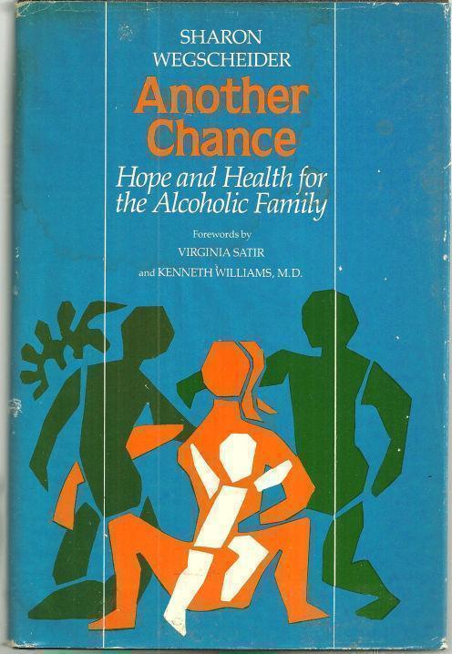 ANOTHER CHANCE Hope and Health for the Alcoholic Family
