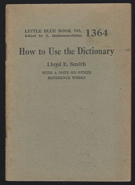 HOW TO USE THE DICTIONARY With a Note on Other Reference Works