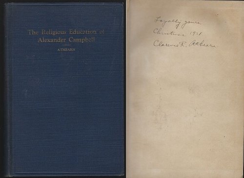 RELIGIOUS EDUCATION OF ALEXANDER CAMPBELL Morning Star of the Coming Reformation