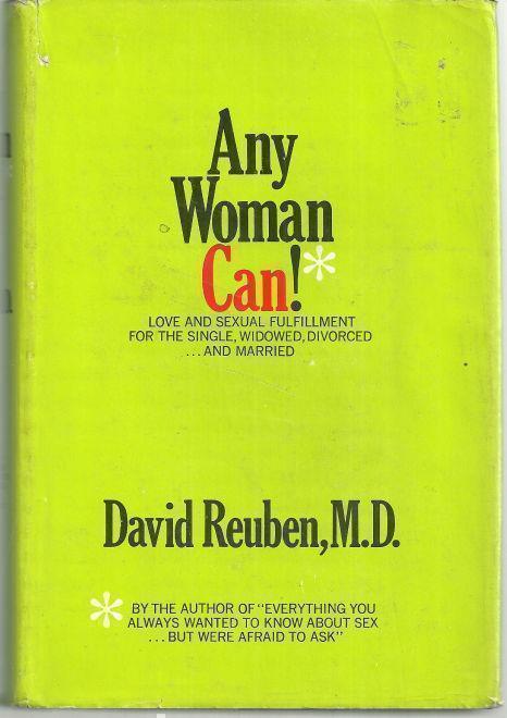 ANY WOMAN CAN! Love and Sexual Fulfillment for the Single, Widowed, Divorced and Married