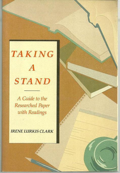 TAKING A STAND A Guide to the Researched Paper with Readings