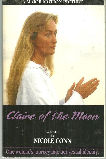 CLAIRE OF THE MOON One Woman's Journey Into Her Sexual Identity : a Novel