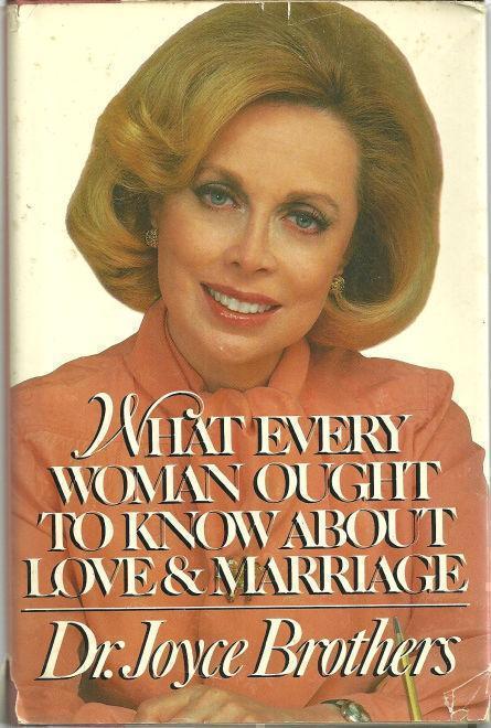 WHAT EVERY WOMAN OUGHT TO KNOW ABOUT LOVE AND MARRIAGE