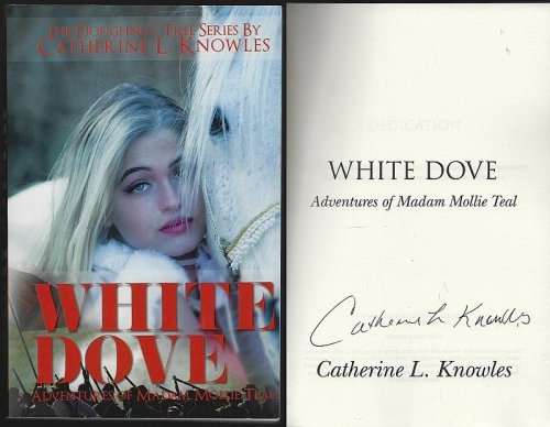 WHITE DOVE The Adventures of Madam Mollie Teal