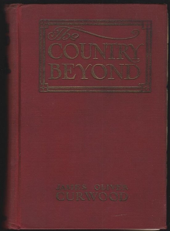 COUNTRY BEYOND A Romance of the Wilderness