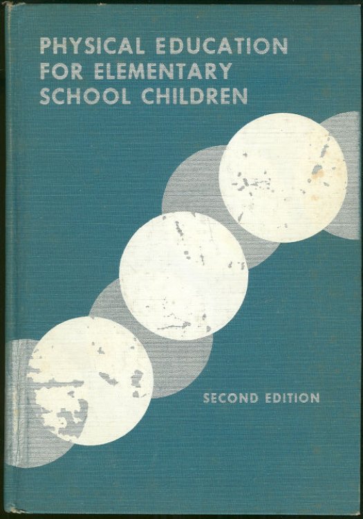 PHYSICAL EDUCATION FOR ELEMENTARY SCHOOL CHILDREN An Illustrated Program of Activities for Kindergarten to Grade Six