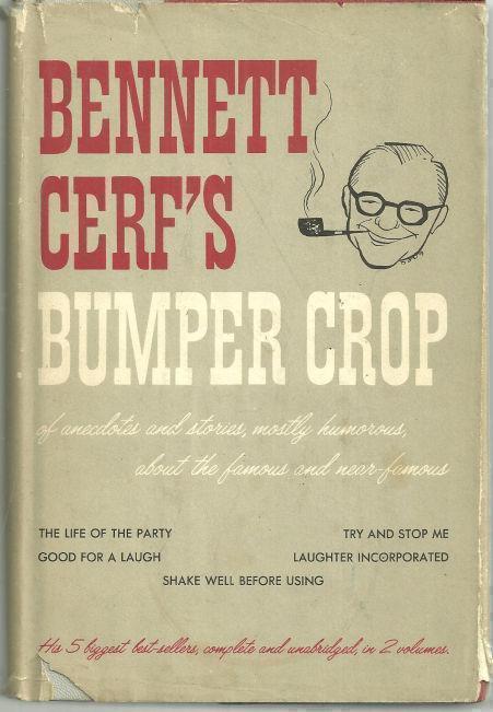 BENNETT CERF'S BUMPER CROP OF ANECDOTES AND STORIES, MOSTLY HUMOROUS, ABOUT THE FAMOUS AND NEAR FAMOUS Volume 2