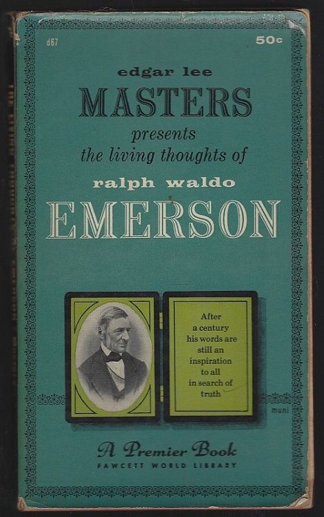 EDGAR LEE MASTERS PRESENTS THE LIVING THOUGHTS OF RALPH WALDO EMERSON