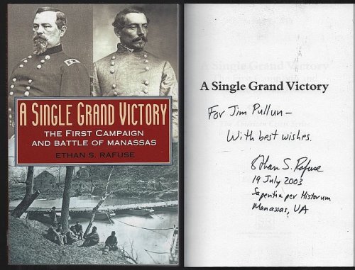 SINGLE GRAND VICTORY The First Campaign and Battle of Manassas