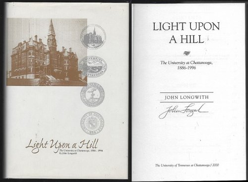 LIGHT UPON A HILL The University of Chattanooga, 1886-1996