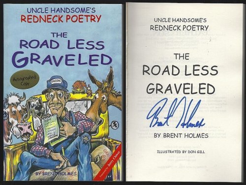 ROAD LESS GRAVELED Uncle Handsome's Redneck Poetry