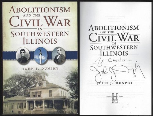 ABOLITIONISM AND THE CIVIL WAR IN SOUTHWESTERN ILLINOIS