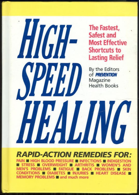 HIGH-SPEED HEALING The Fastest, Safest and Most Effective Shortcuts to Lasting Relief