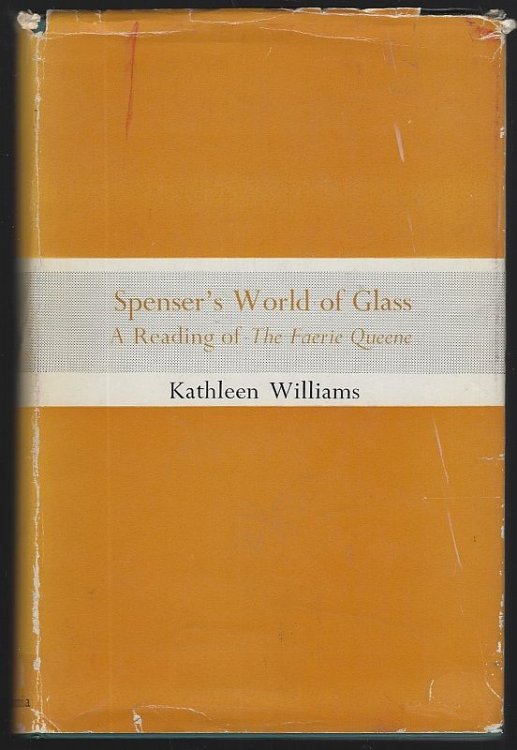 SPENSER'S WORLD OF GLASS A Reading of the Faerie Queen