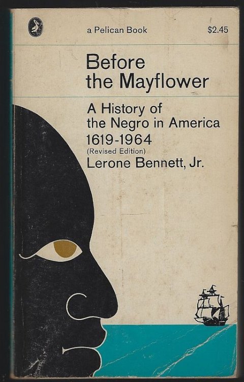 BEFORE THE MAYFLOWER A History of the Negro in America 1619-1964