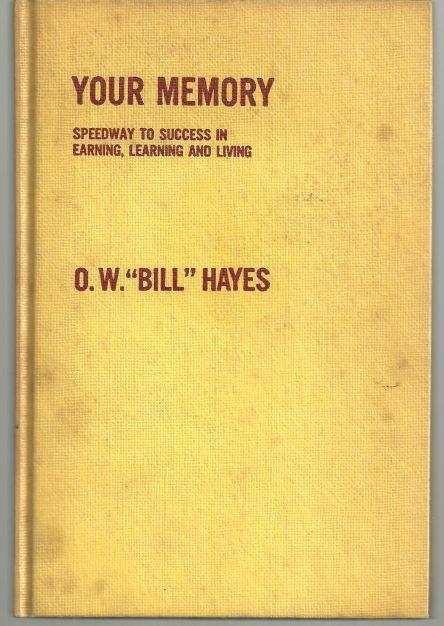 YOUR MEMORY SPEEDWAY TO SUCCESS IN EARNING, LEARNING AND LIVING Featuring the Auto Magic Memory Method