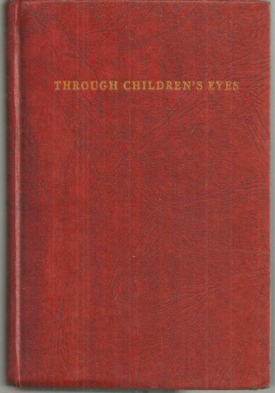 THROUGH CHILDREN'S EYES True Stories out of the Practice of a Consultant Psychologist